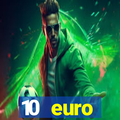 10 euro startguthaben casino