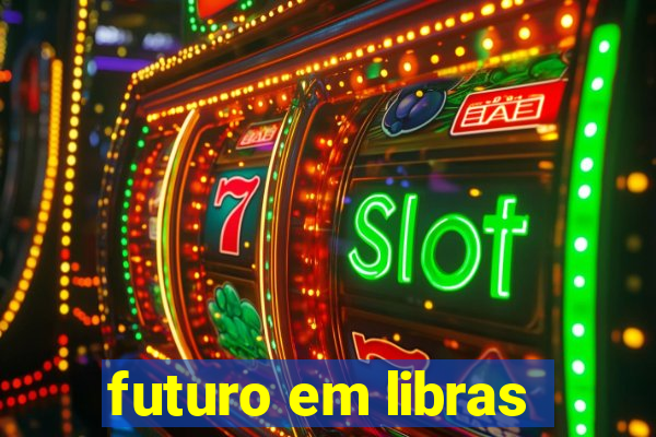 futuro em libras