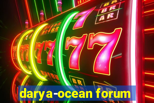 darya-ocean forum