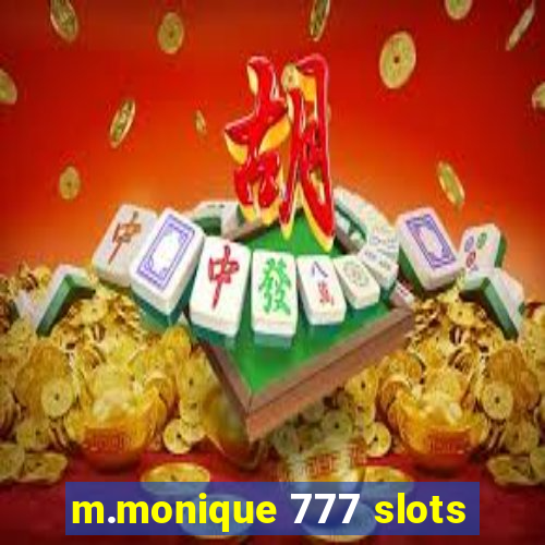 m.monique 777 slots