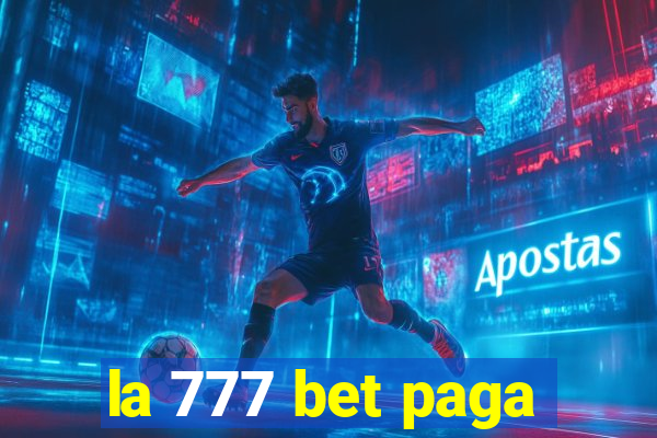 la 777 bet paga