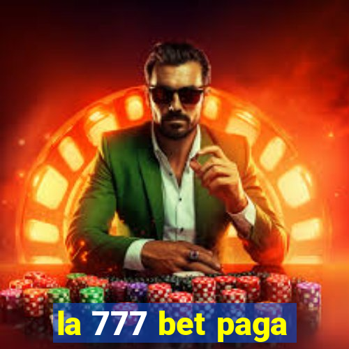 la 777 bet paga