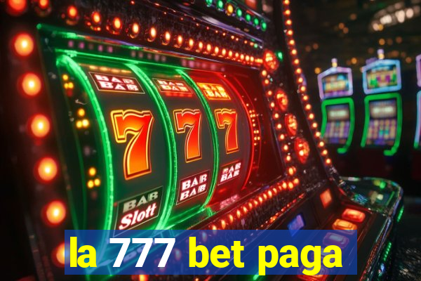 la 777 bet paga