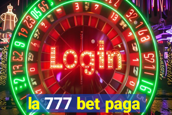 la 777 bet paga