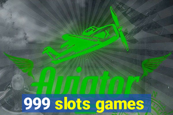 999 slots games