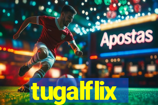 tugalflix