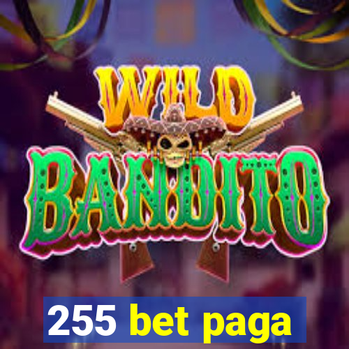 255 bet paga