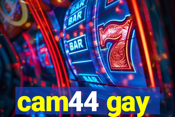 cam44 gay