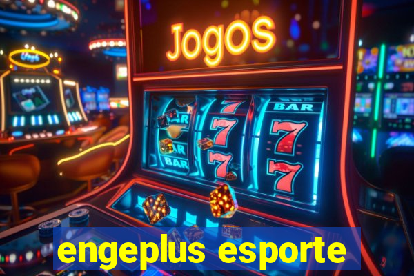 engeplus esporte