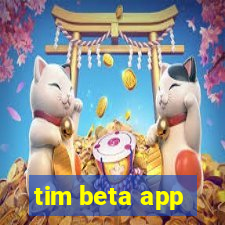 tim beta app