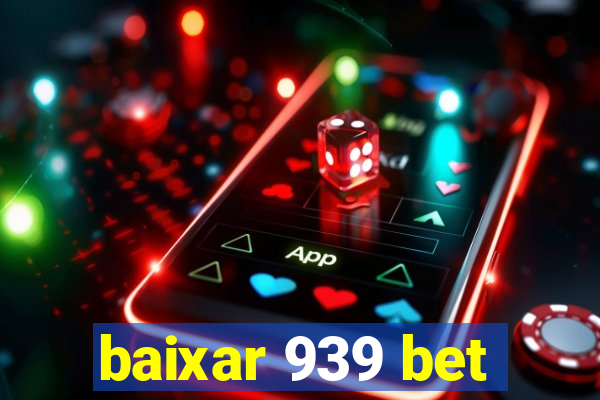 baixar 939 bet