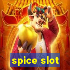 spice slot