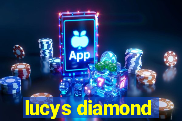 lucys diamond