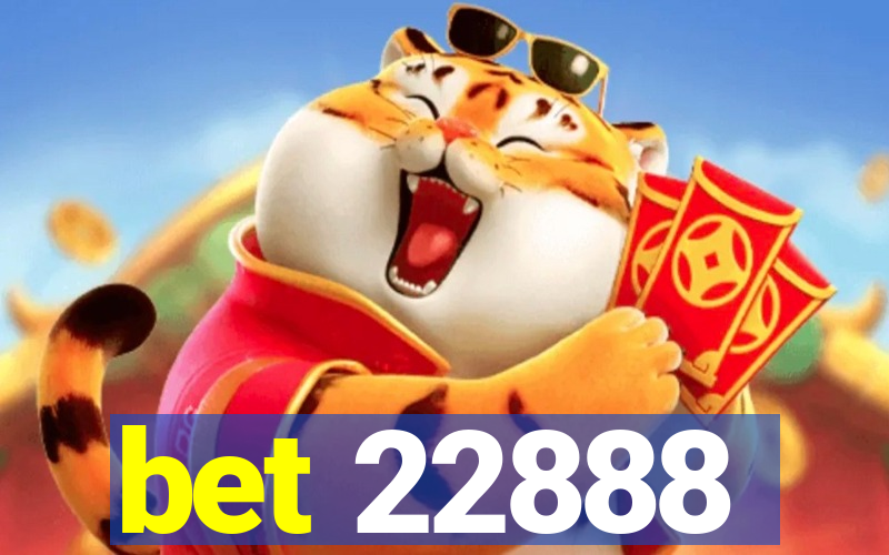 bet 22888