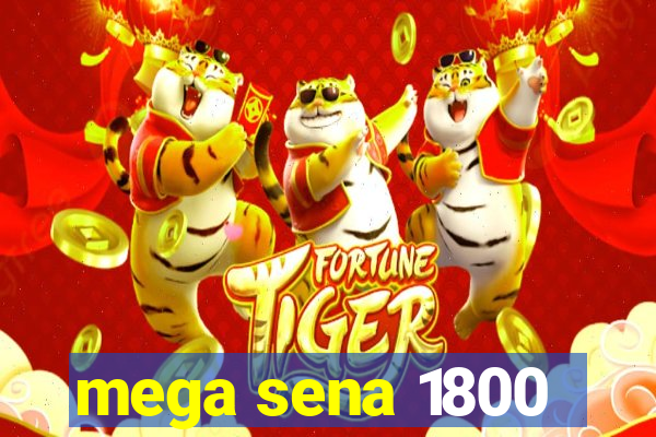 mega sena 1800