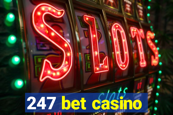 247 bet casino