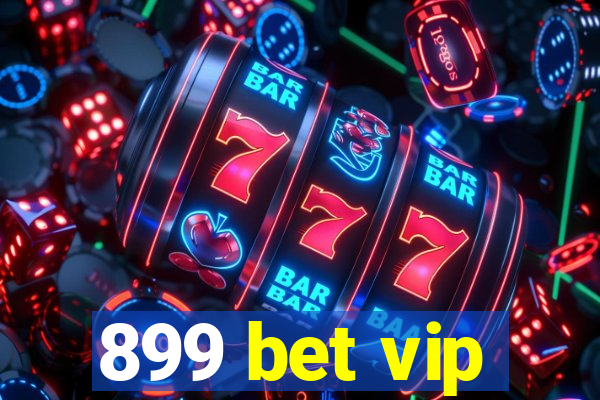 899 bet vip