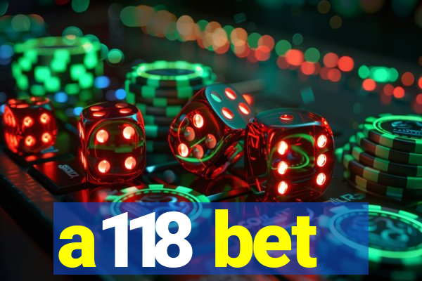 a118 bet