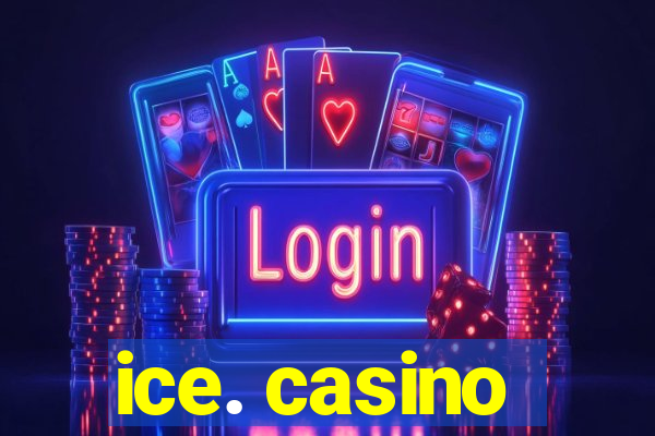 ice. casino