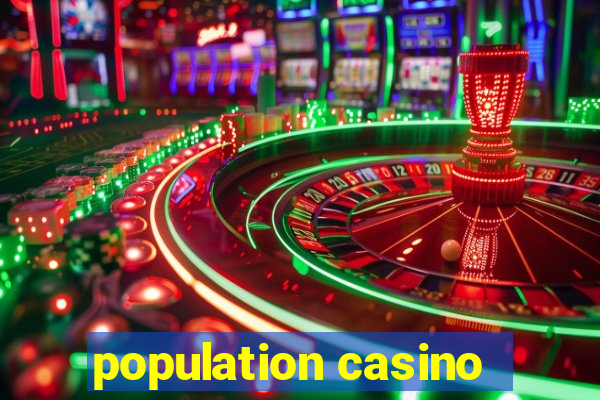 population casino