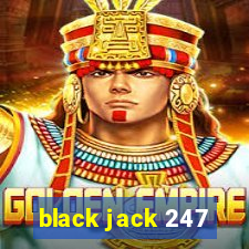 black jack 247