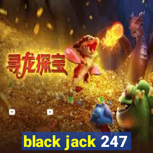 black jack 247