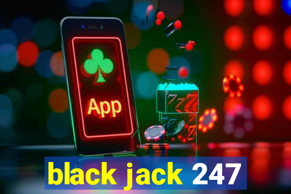 black jack 247