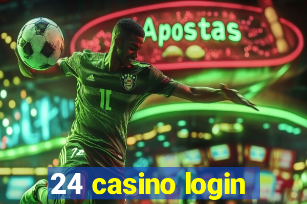 24 casino login