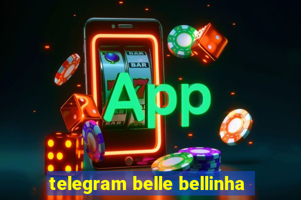 telegram belle bellinha