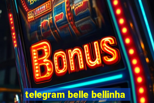 telegram belle bellinha