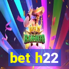 bet h22