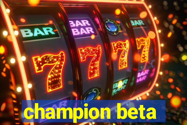 champion beta