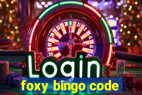 foxy bingo code