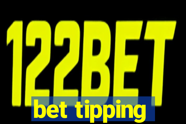 bet tipping