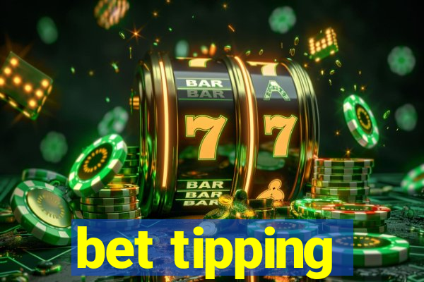 bet tipping