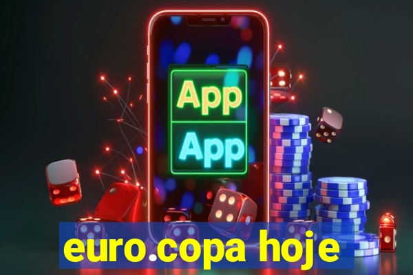 euro.copa hoje