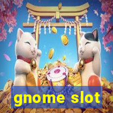 gnome slot