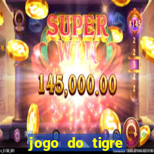 jogo do tigre ganhar dinheiro no cadastro