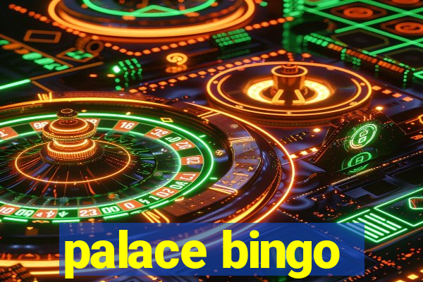 palace bingo