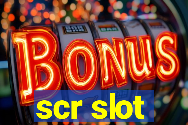 scr slot