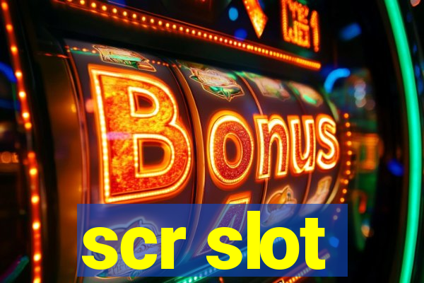 scr slot