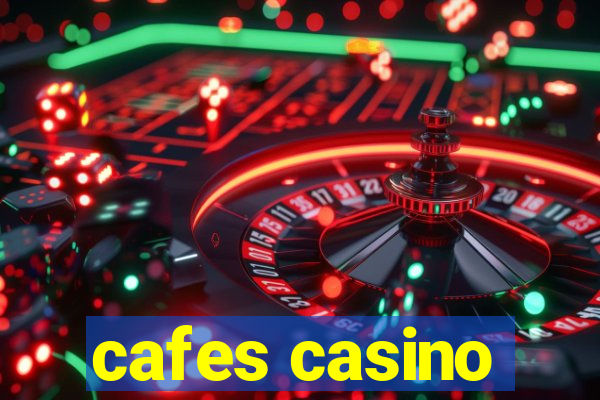 cafes casino