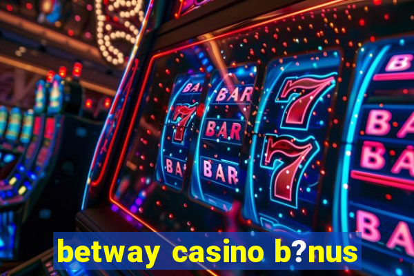 betway casino b?nus