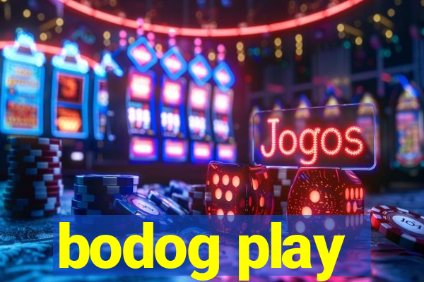 bodog play