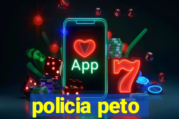 policia peto