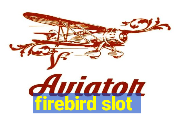 firebird slot