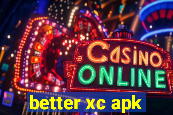 better xc apk