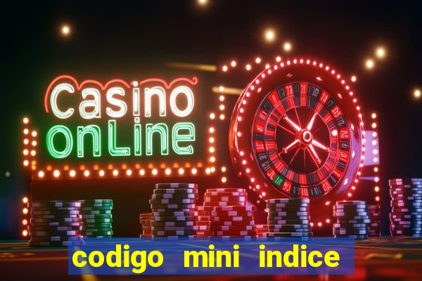 codigo mini indice setembro 2024