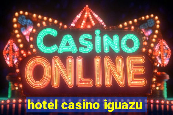 hotel casino iguazu