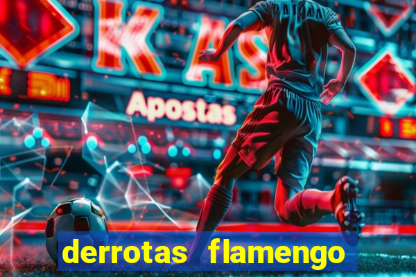 derrotas flamengo 2019 brasileiro